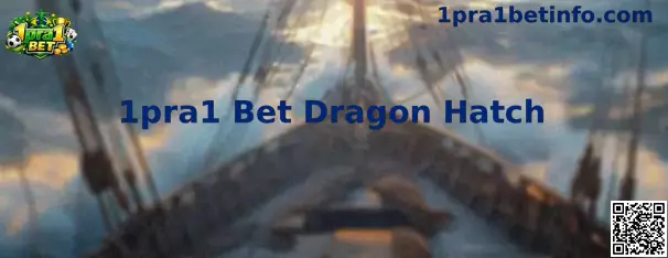 1pra1 Bet Dragon Hatch