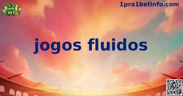 Jogos Fluidos 1pra1 Bet